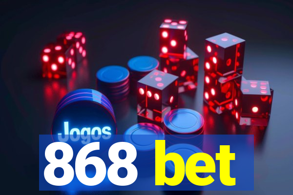 868 bet